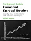 The Beginner's Guide to Financial Spread Betting (eBook)